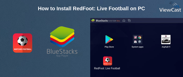 How to Install RedFoot: Live Football on PC How to Install RedFoot: Live Football on PC