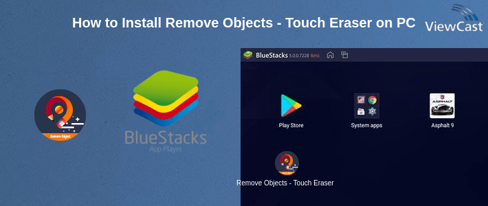 How to Install Remove Objects - Touch Eraser on PC How to Install Remove Objects - Touch Eraser on PC