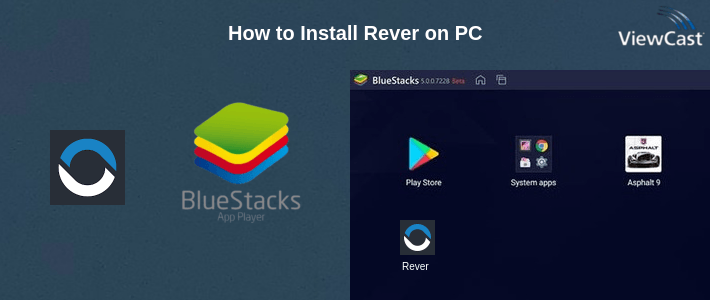 How to Install Rever on PC