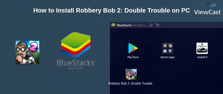 How to Install Robbery Bob 2: Double Trouble on PC