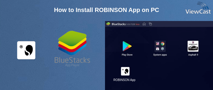 How to Install ROBINSON App on PC