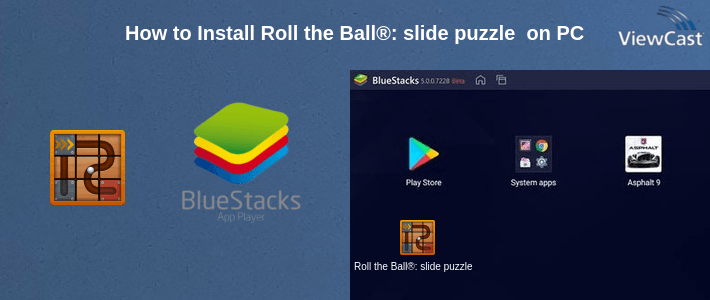 How to Install Roll the Ball®: slide puzzle 2 on PC How to Install Roll the Ball®: slide puzzle 2 on PC