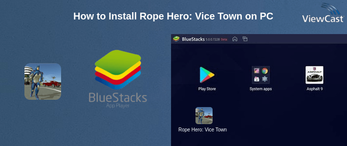 How to Install Rope Hero: Vice Town on PC