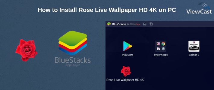 How to Install Rose Live Wallpaper HD 4K on PC How to Install Rose Live Wallpaper HD 4K on PC