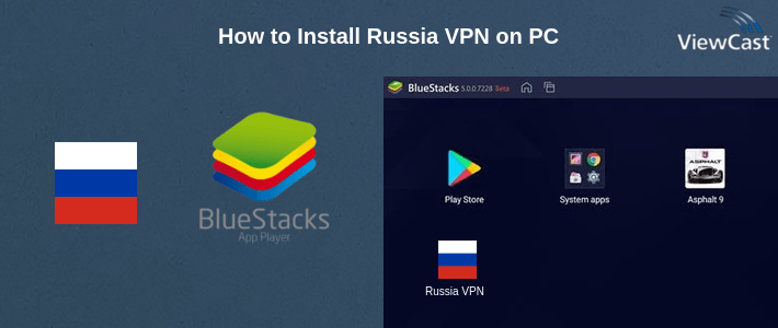 How to Install Russia VPN on PC How to Install Russia VPN on PC