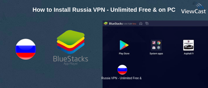 How to Install Russia VPN - Unlimited Free & Fast Security Proxy on PC How to Install Russia VPN - Unlimited Free & Fast Security Proxy on PC