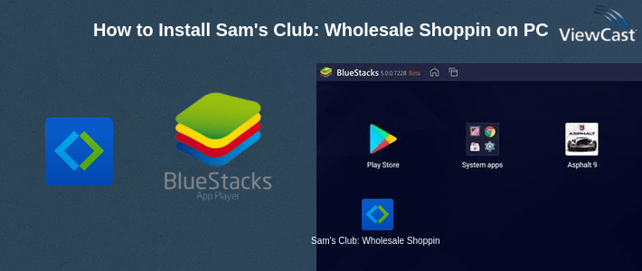 How to Install Sam's Club: Wholesale Shopping & Instant Savings on PC How to Install Sam's Club: Wholesale Shopping & Instant Savings on PC