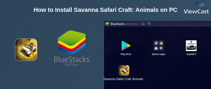 How to Install Savanna Safari Craft: Animals on PC