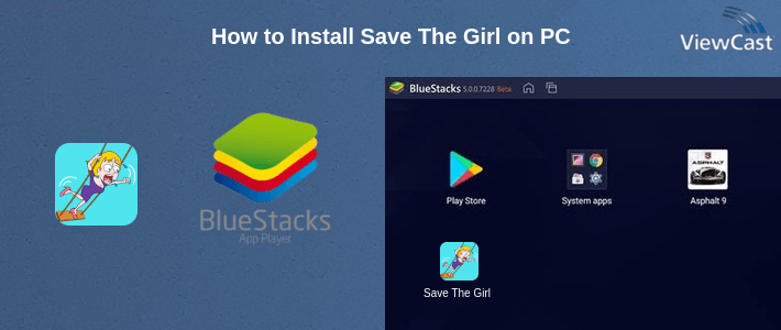 How to Install Save The Girl on PC