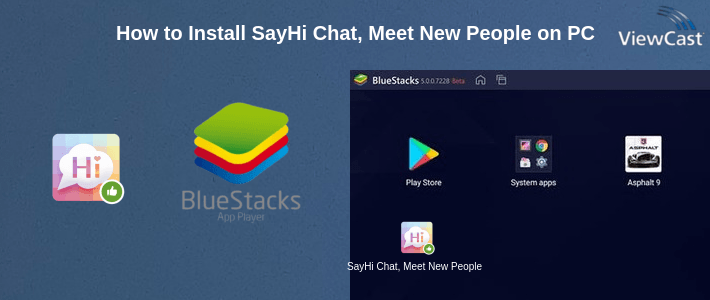 How to Install SayHi Chat, Meet New People on PC How to Install SayHi Chat, Meet New People on PC