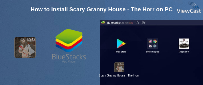 How to Install Scary Granny House - The Horror Game 2018 on PC