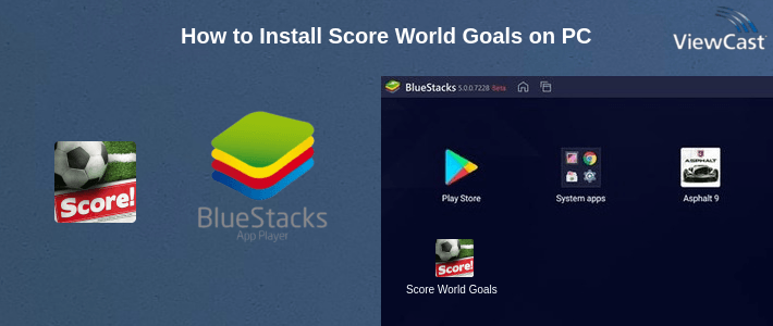 How to Install Score World Goals on PC