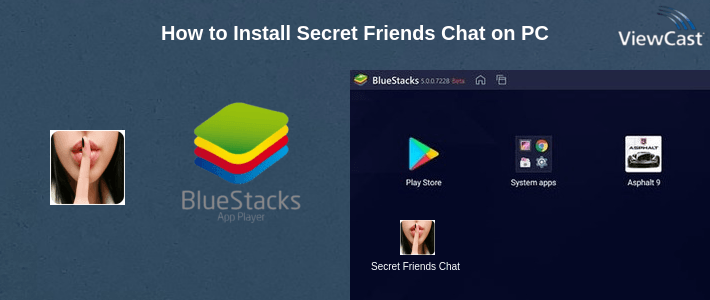How to Install Secret Friends Chat on PC How to Install Secret Friends Chat on PC