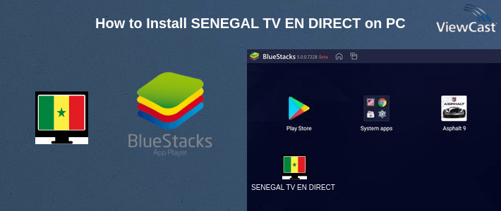 How to Install SENEGAL TV EN DIRECT on PC