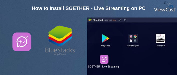 How to Install SGETHER - Live Streaming on PC