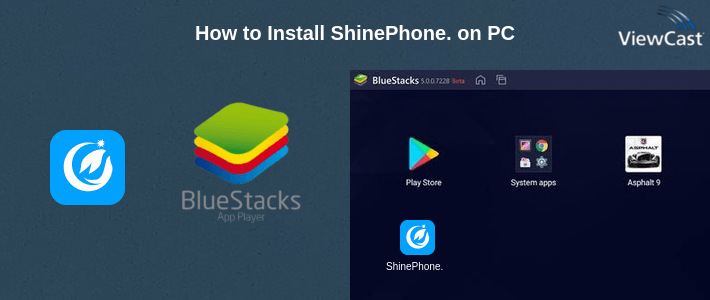 How to Install ShinePhone. on PC How to Install ShinePhone. on PC