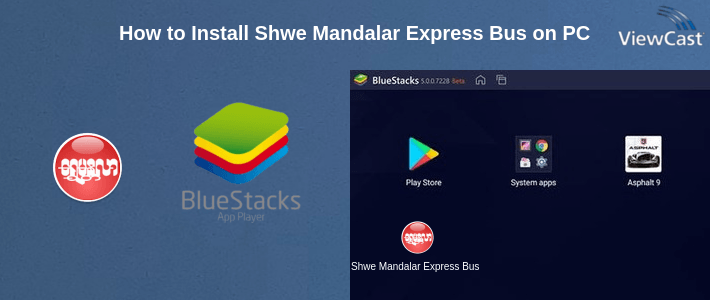 How to Install Shwe Mandalar Express Bus on PC How to Install Shwe Mandalar Express Bus on PC