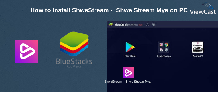 How to Install ShweStream -  Shwe Stream Myanmar Korean Movies on PC
