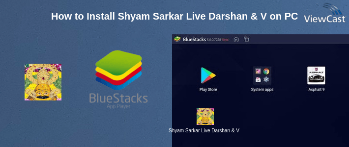 How to Install Shyam Sarkar Live Darshan & Video Status. on PC How to Install Shyam Sarkar Live Darshan & Video Status. on PC