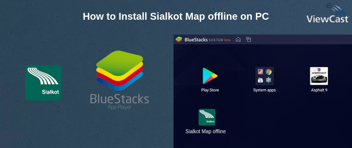 How to Install Sialkot Map offline on PC How to Install Sialkot Map offline on PC