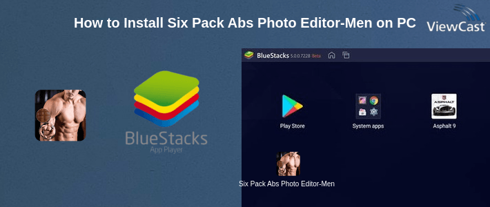 How to Install Six Pack Abs Photo Editor-Men, Girls Body Builder on PC