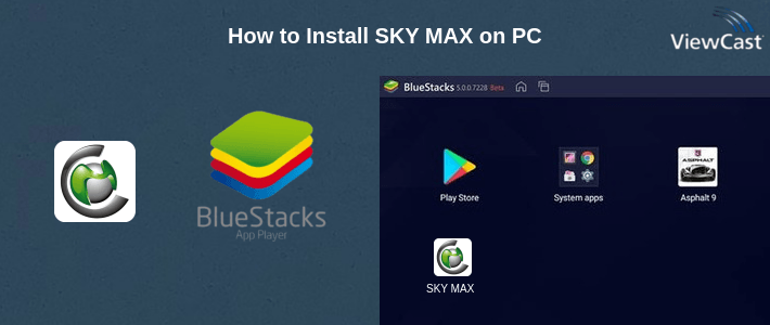 How to Install SKY MAX on PC How to Install SKY MAX on PC