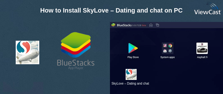 How to Install SkyLove – Dating and chat on PC