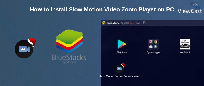 How to Install Slow Motion Video Zoom Player on PC