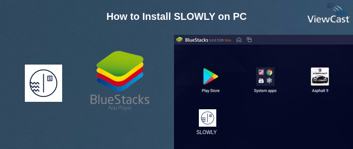 How to Install SLOWLY on PC How to Install SLOWLY on PC