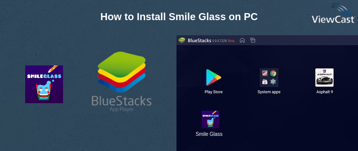 How to Install Smile Glass on PC How to Install Smile Glass on PC