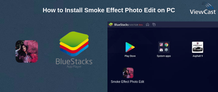 How to Install Smoke Effect Photo Edit on PC How to Install Smoke Effect Photo Edit on PC