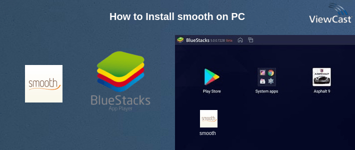 How to Install smooth on PC How to Install smooth on PC
