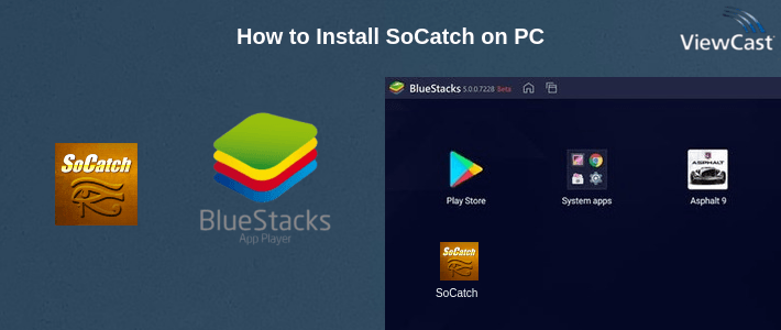 How to Install SoCatch on PC How to Install SoCatch on PC