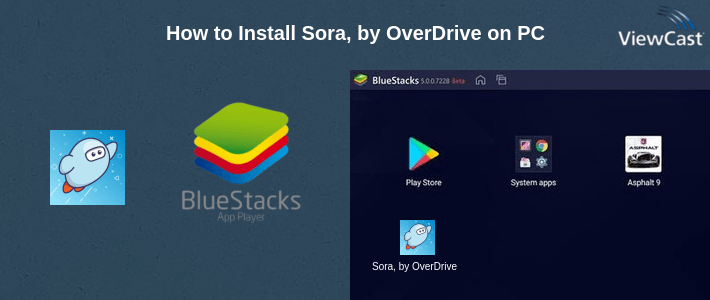 How to Install Sora, by OverDrive on PC How to Install Sora, by OverDrive on PC