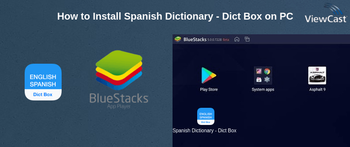 How to Install Spanish Dictionary - Dict Box on PC How to Install Spanish Dictionary - Dict Box on PC