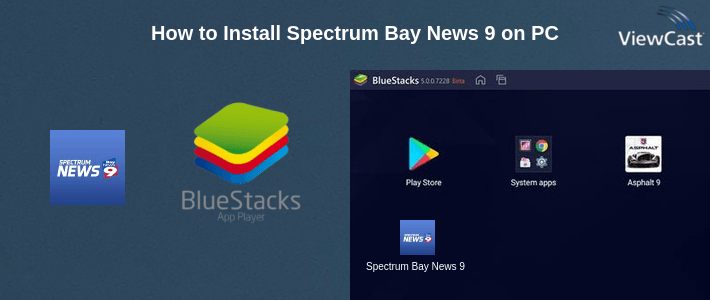 How to Install Spectrum Bay News 9 on PC