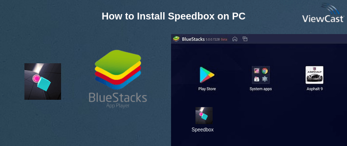 How to Install Speedbox on PC How to Install Speedbox on PC