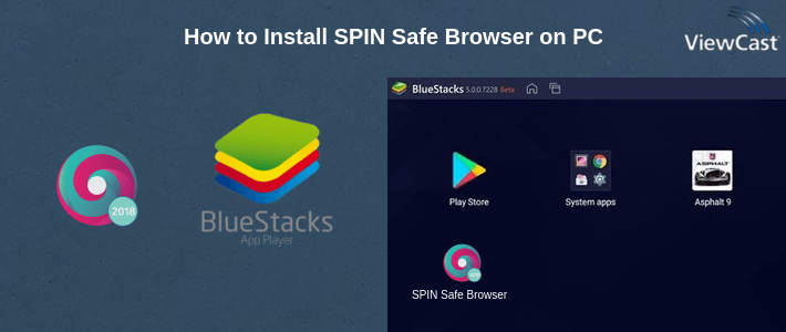 How to Install SPIN Safe Browser on PC
