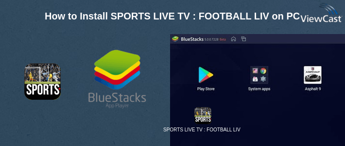 How to Install SPORTS LIVE TV : FOOTBALL LIVE on PC