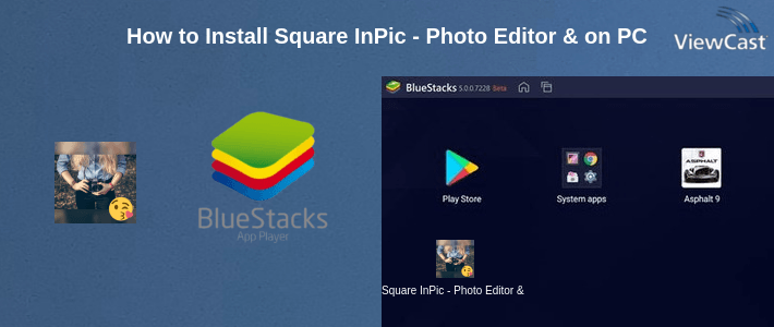 How to Install Square InPic - Photo Editor & Collage Maker on PC How to Install Square InPic - Photo Editor & Collage Maker on PC
