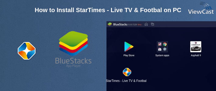 How to Install StarTimes - Live TV & Football on PC