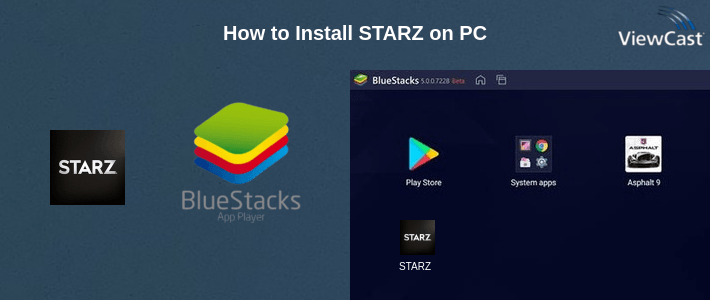 How to Install STARZ on PC How to Install STARZ on PC