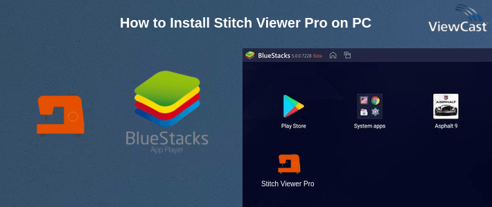 How to Install Stitch Viewer Pro on PC