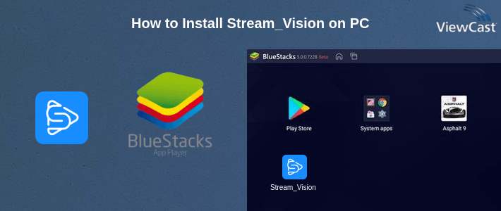 How to Install Stream_Vision on PC