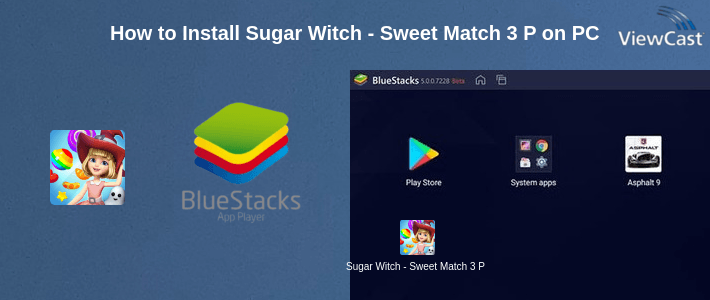 How to Install Sugar Witch - Sweet Match 3 Puzzle Game on PC How to Install Sugar Witch - Sweet Match 3 Puzzle Game on PC