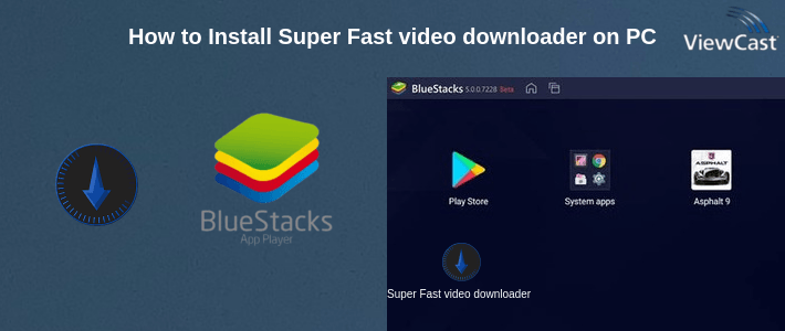 Download Super Fast video downloader for PC / Windows / Computer