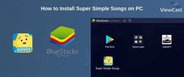 How to Install Super Simple Songs on PC