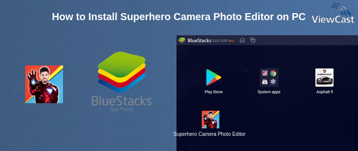 How to Install Superhero Camera Photo Editor on PC