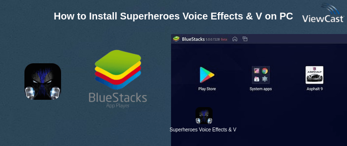 How to Install Superheroes Voice Effects & Voice Changer & Maker on PC How to Install Superheroes Voice Effects & Voice Changer & Maker on PC