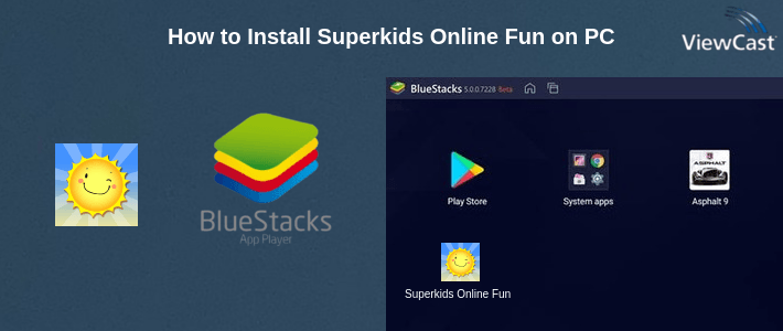 How to Install Superkids Online Fun on PC